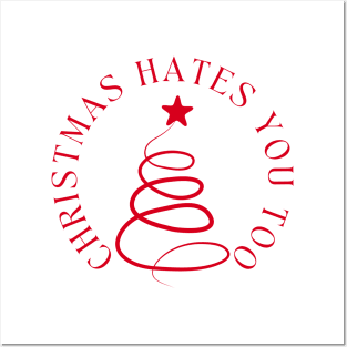 Christmas Hates You Too. Christmas Humor. Rude, Offensive, Inappropriate Christmas Design In Red Posters and Art